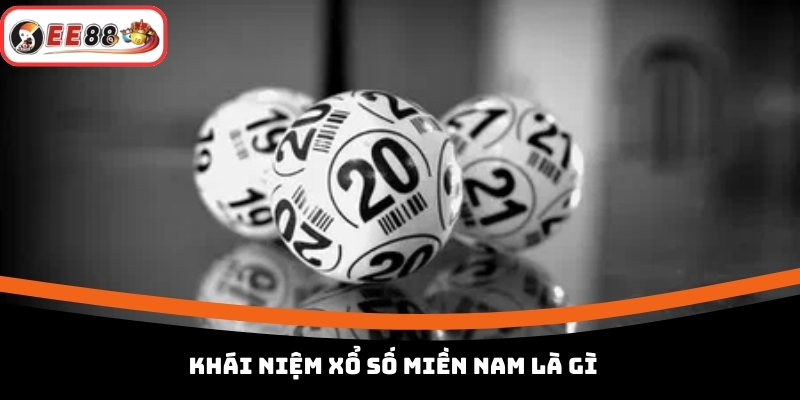 Khái niệm xổ số miền Nam là gì