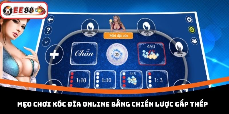 Mẹo chơi xóc đĩa online bằng chiến lược gấp thếp