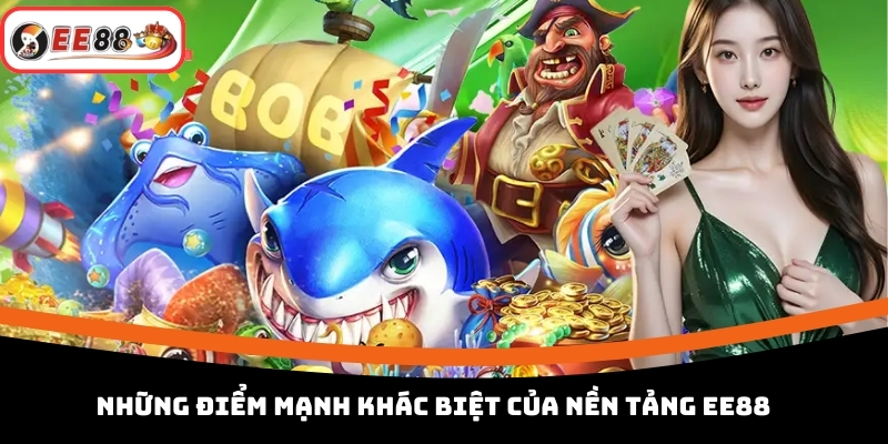 Những Điểm Mạnh Khác Biệt Của Nền Tảng EE88 