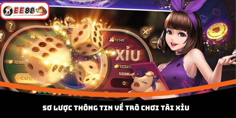 Sơ lược thông tin về trò chơi Tài Xỉu
