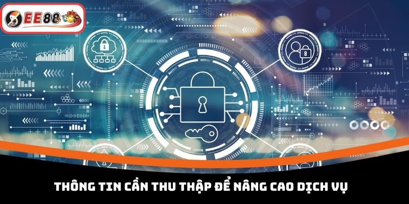 Thông tin cần thu thập để nâng cao dịch vụ